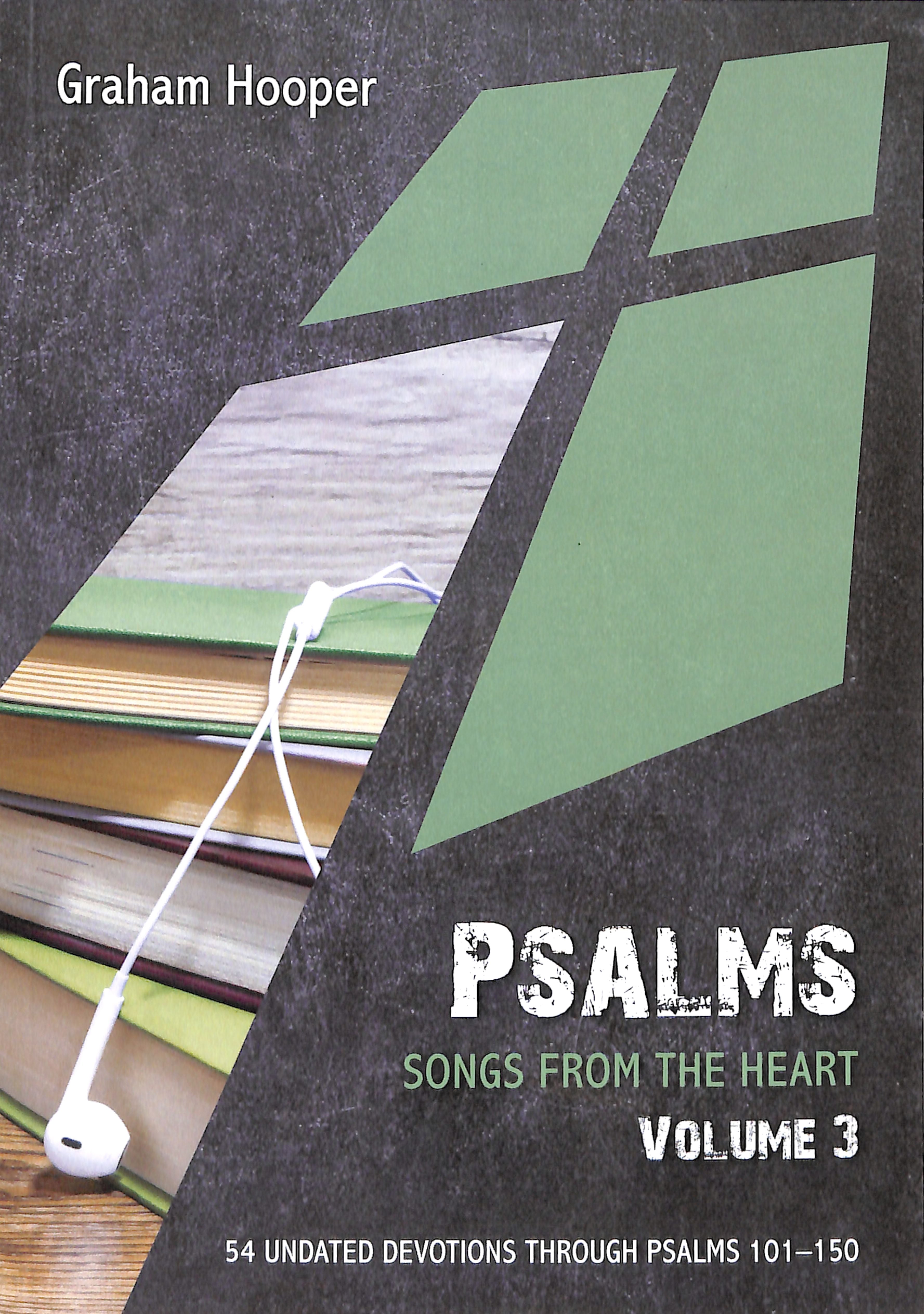 Psalms Volume #03: Songs From the Heart: 54 Undated Devotions Psalms 101-150 (10 Publishing Devotions Series)