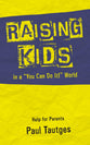 Raising Kids in a "You Can Do It!" World: Help For Parents