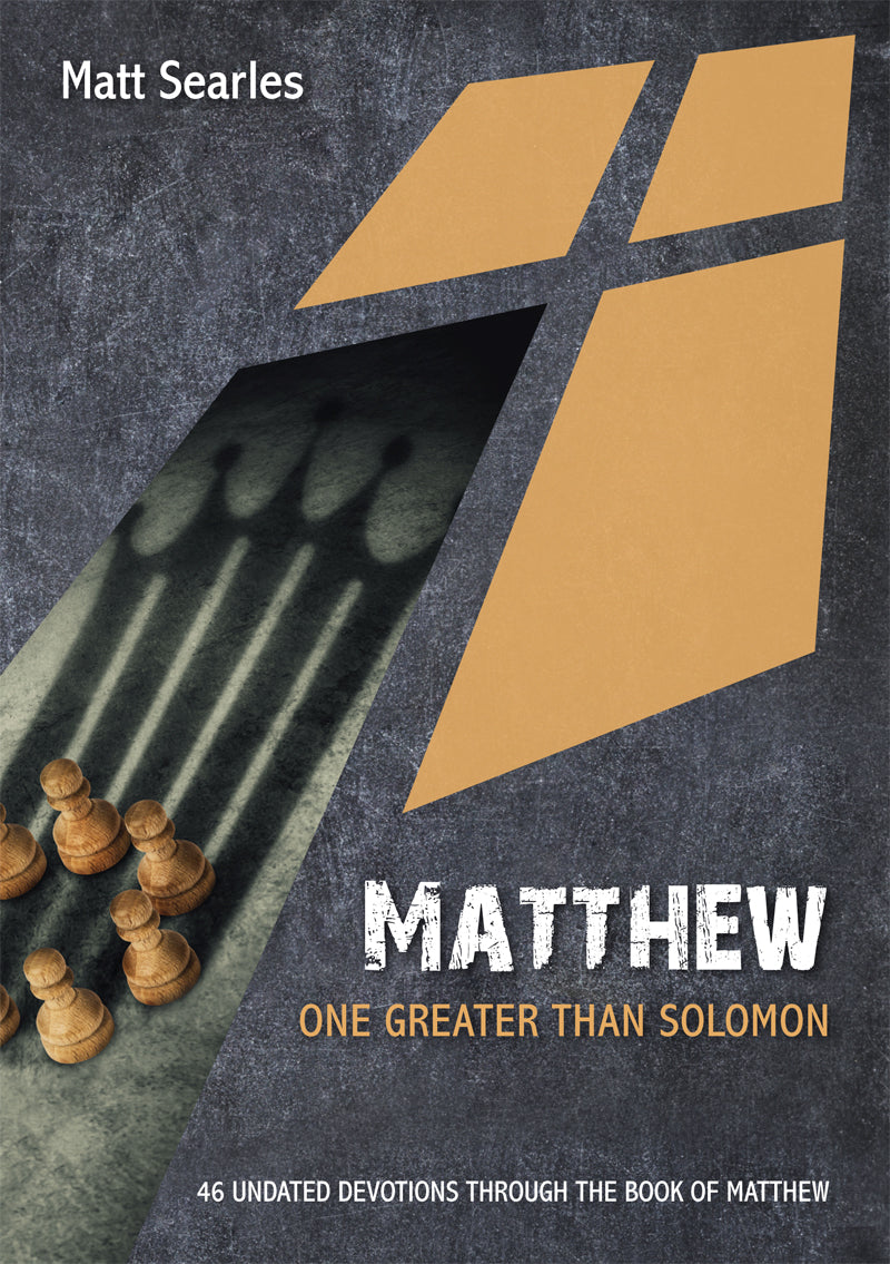 Matthew: One Greater Than Solomon: 46 Undated Bible Readings (10 Publishing Devotions Series)