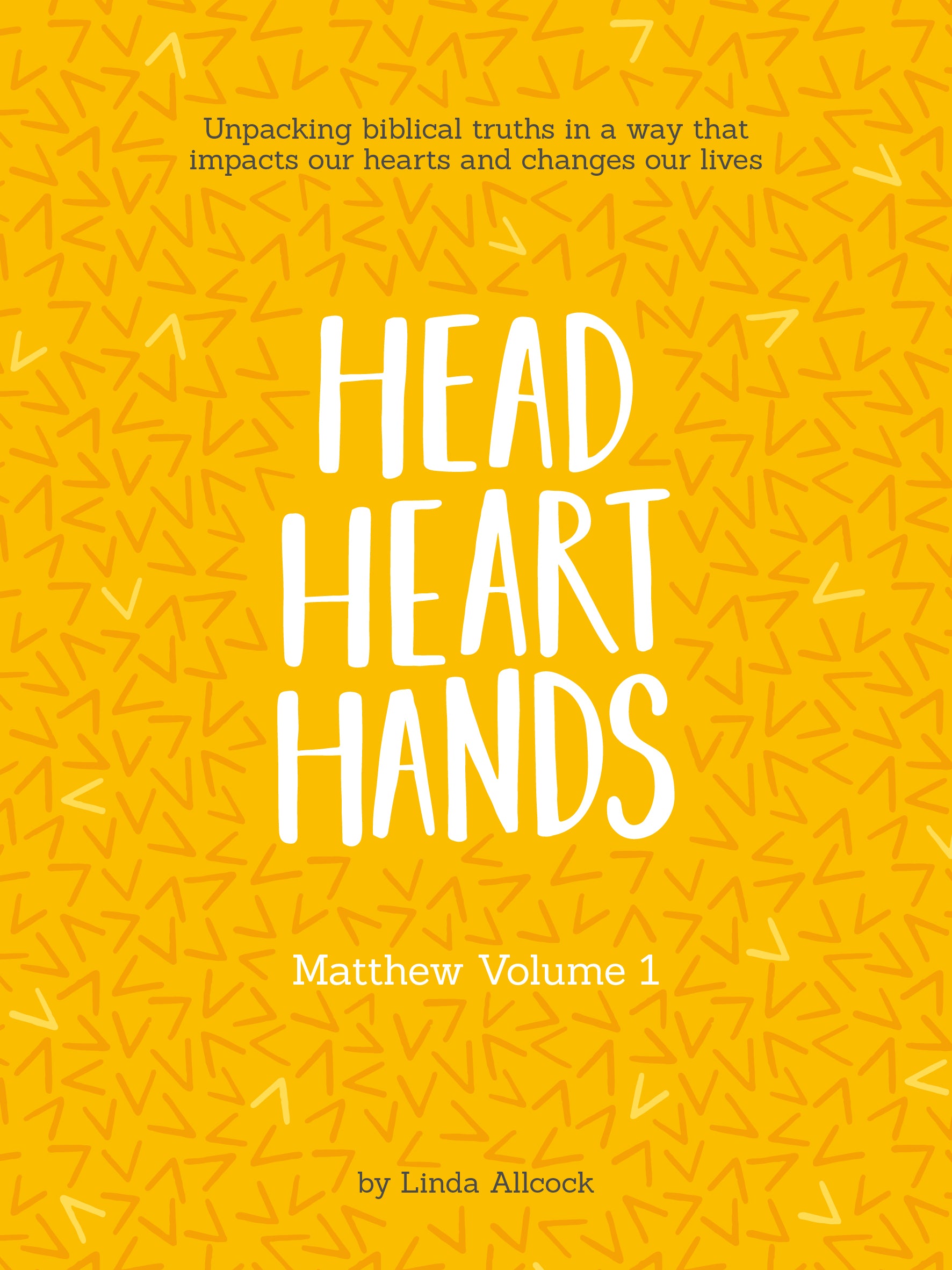 Head Heart Hands: Unpacking Biblical Truths in a Way That Impacts Our Hearts and Changes Our Lives (3 Book Set)