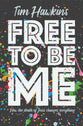 Free to Be Me: How the Death of Jesus Changes Everything