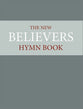 The New Believer's Hymnbook (Words Edition)