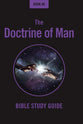 The Doctrine of Man (#06 in Bible Class Notes Series)