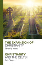 The Expansion of Christianity: Christianity and the Celts