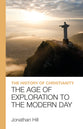 The History of Christianity: The Age of Exploration to the Modern Day