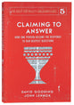 Claiming to Answer: How One Person Became the Response to Our Deepest Questions (#05 in The Quest For Reality And Significance Series)