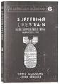 Suffering Life's Pain: Facing the Problems of Moral and Natural Evil (#06 in The Quest For Reality And Significance Series)