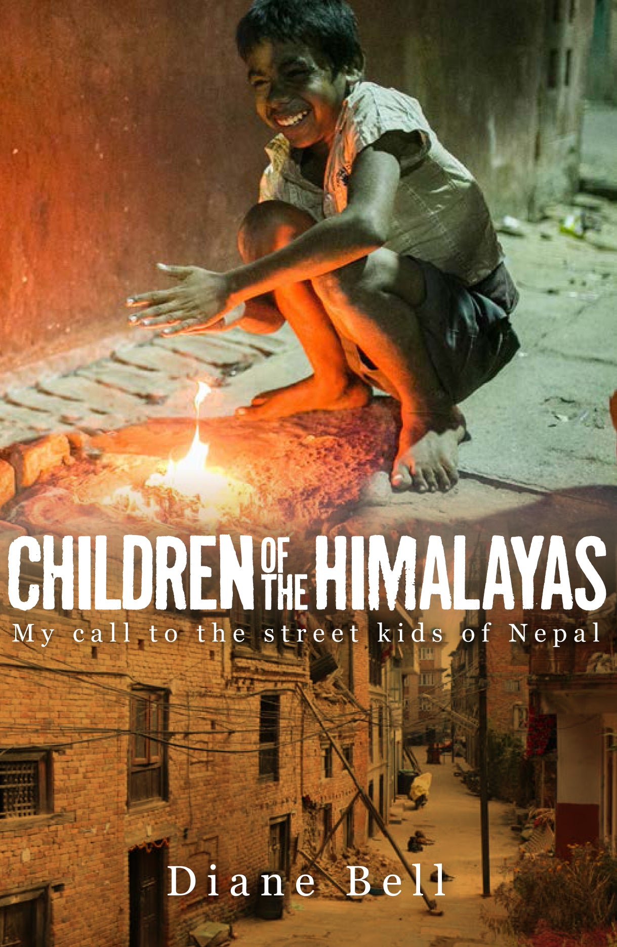 Children of the Himalayas: My Call to the Street Kids of Nepal