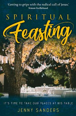 Spiritual Feasting: It's Time to Take Our Places At His Table