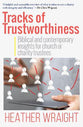 Tracks of Trustworthiness: Biblical and Contemporary Insights For Church Or Charity Trustees