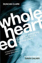 Wholehearted: Giving Our Everything to the One Who is Our Everything