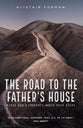 The Road to the Father's House: Where God's Presence Meets Your Story