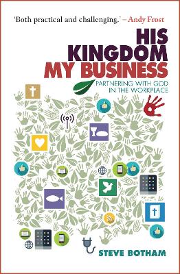 His Kingdom, My Business: Partnering With God in the Workplace