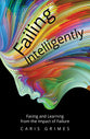 Failing Intelligently: Facing and Learning From the Impact of Failure