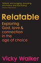 Relatable: Exploring God, Love & Connection in the Age of Choice
