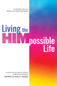 Living the Him-Possible Life: A Collection of Spiritual Insights