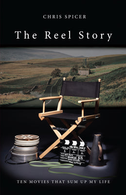 The Reel Story: Ten Movies That Sum Up My Life