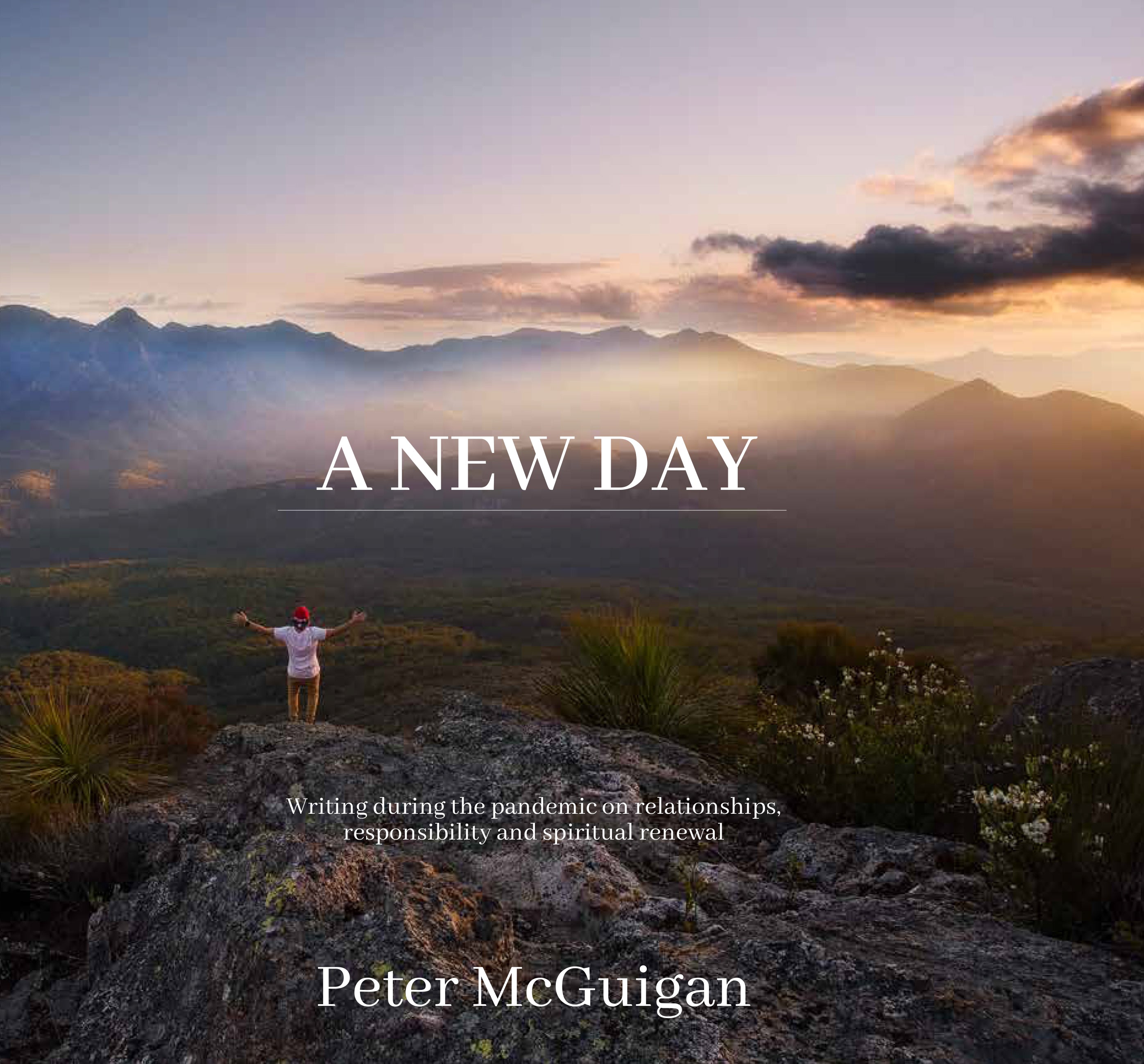 A New Day: Writing During the Pandemic on Relationships, Responsibility and Spiritual Renewal