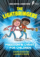 Lightbringers, The: Freedom in Christ For Children Church Edition (Leader's Guide) (Freedom In Christ Course)