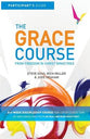 The Grace Course (Participant's Guide) (The Grace Course)