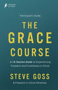 The Grace Course (Participant Guide, Freedom In Christ Course Series)