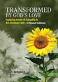 Transformed By God's Love: Exploring Issues of Sexuality in the Christian Faith