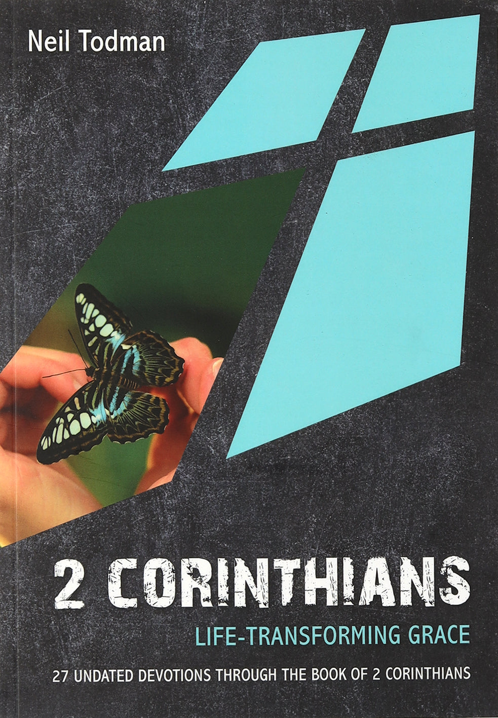 2 Corinthians: Life-Transforming Grace - 27 Undated Devotions