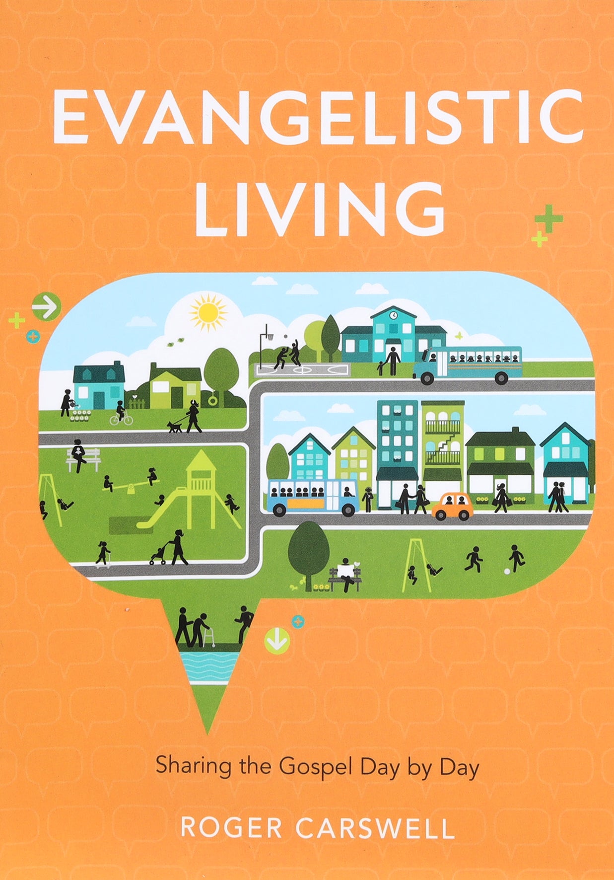 Evangelistic Living: Making Our Lives Count For Christ
