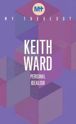 Personal Idealism (My Theology Series)