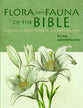 Flora & Fauna of the Bible: A Guide For Bible Readers and Naturalists