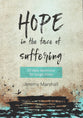 Hope in the Face of Suffering: 20 Daily Devotions For Tough Times