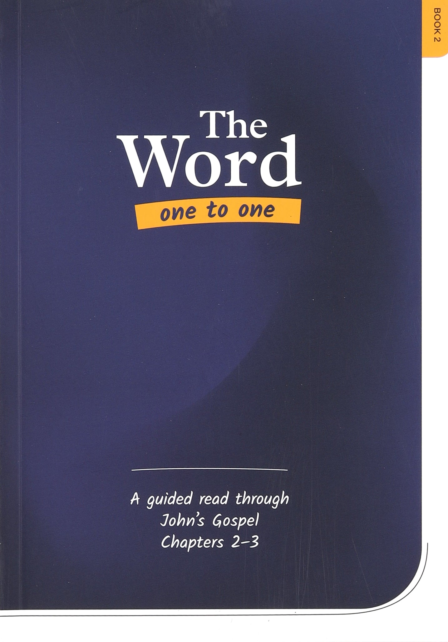 A Guided Read Through John's Gospel, Chapters 2-3 (#02 in The Word One To One Series)