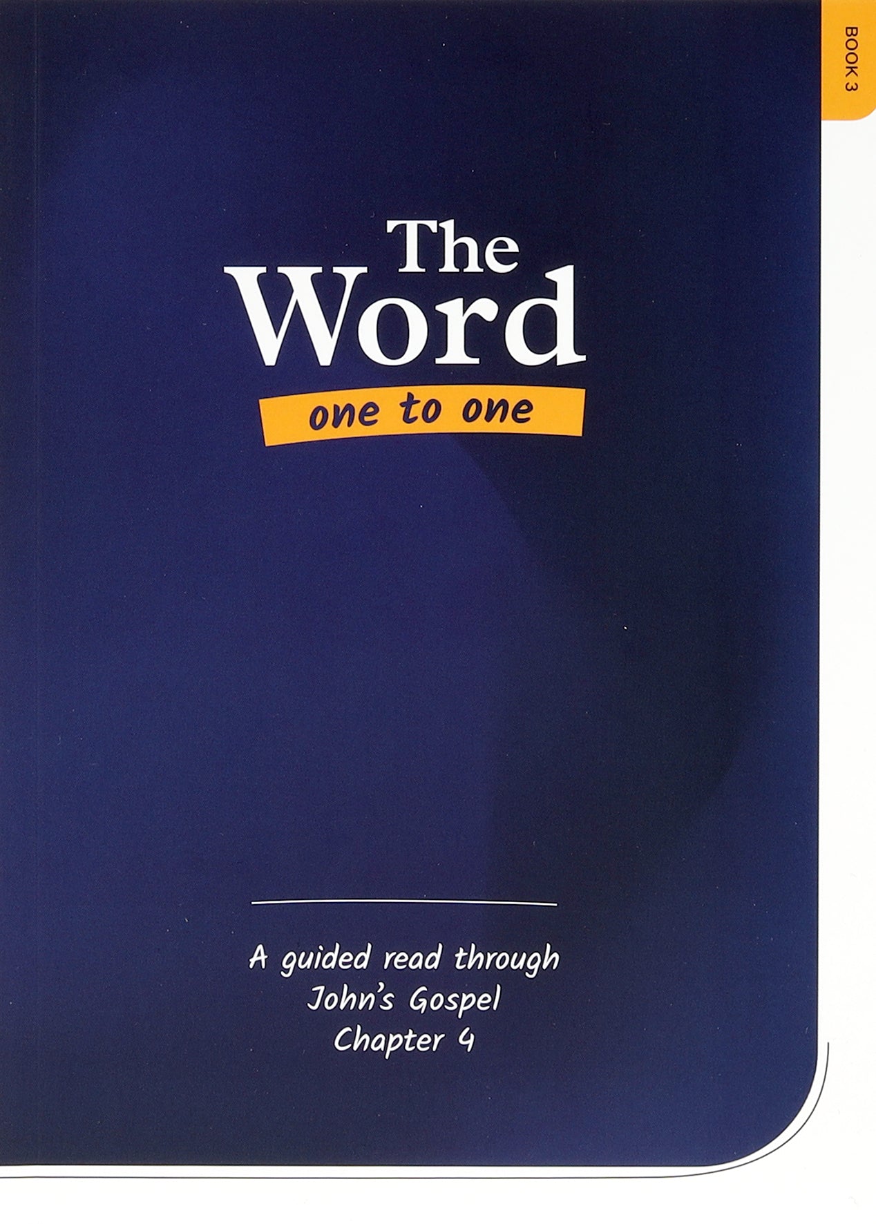 A Guided Read Through John's Gospel, Chapter 4 (#03 in The Word One To One Series)