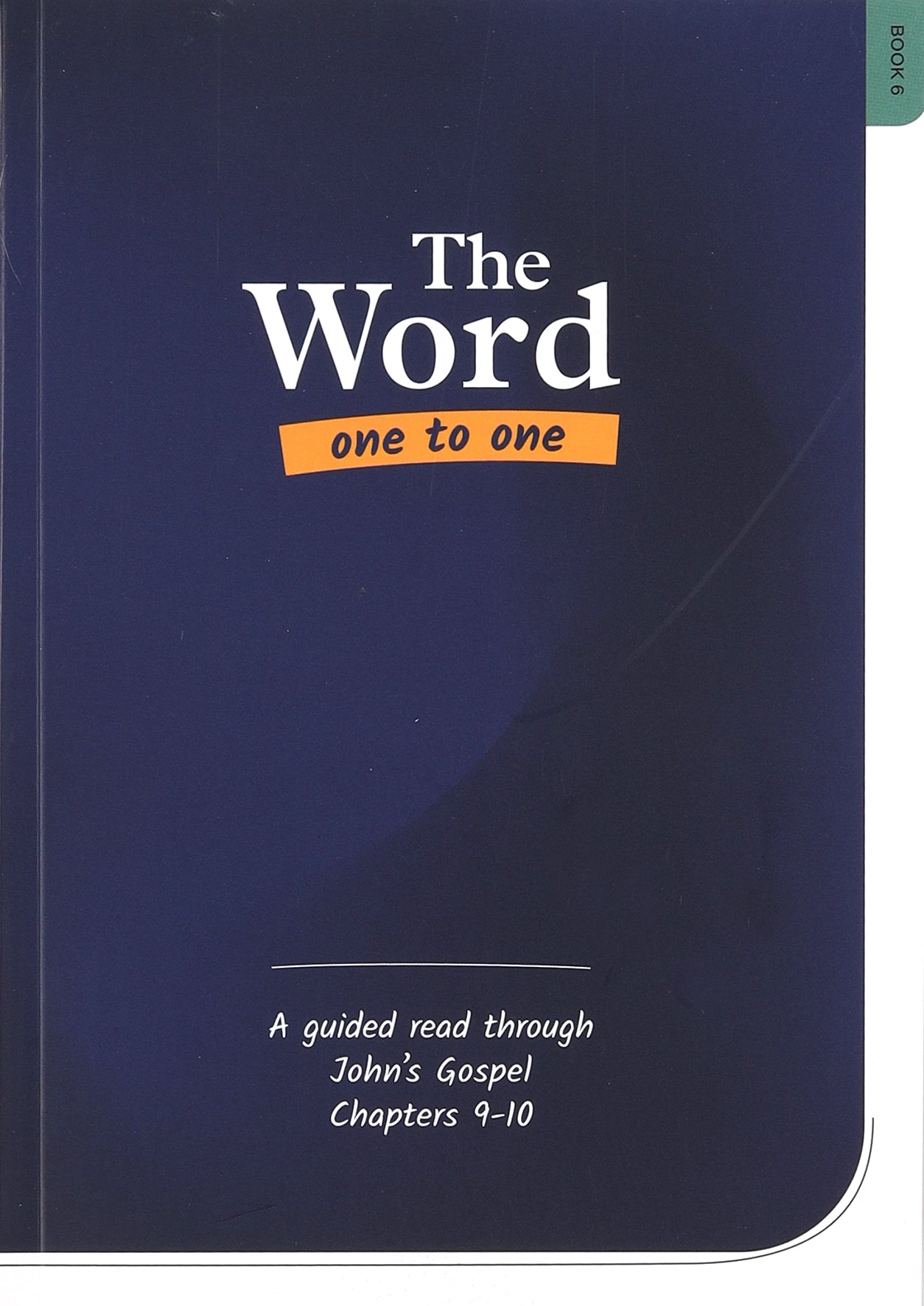 John Chapters 9 & 10 (#06 in The Word One To One Series)