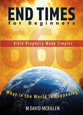 End Times For Beginners: Bible Prophecy For Beginners