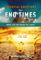 Essential Questions For End Times: What Can We Know For Sure