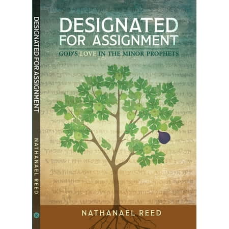 Designated For Assignment: God's Love in the Minor Prophets