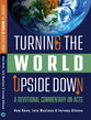 Turning The World Upside Down: A Devotional Commentary on Acts