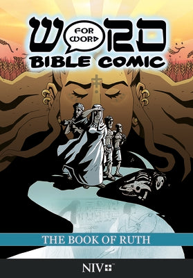 NIV Word For Word Bible Comic Book of Ruth (Word For Word Bible Comic Series)