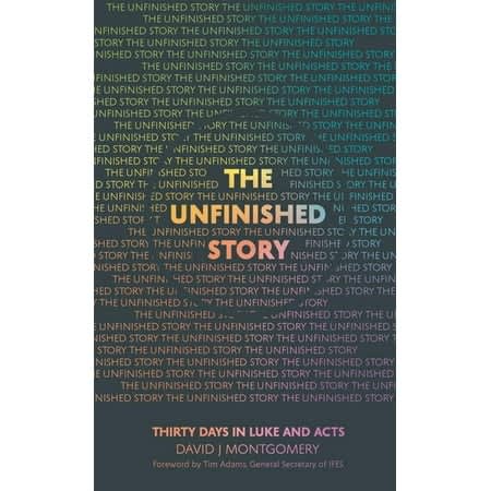 The Unfinished Story: 30 Days in Luke and Acts