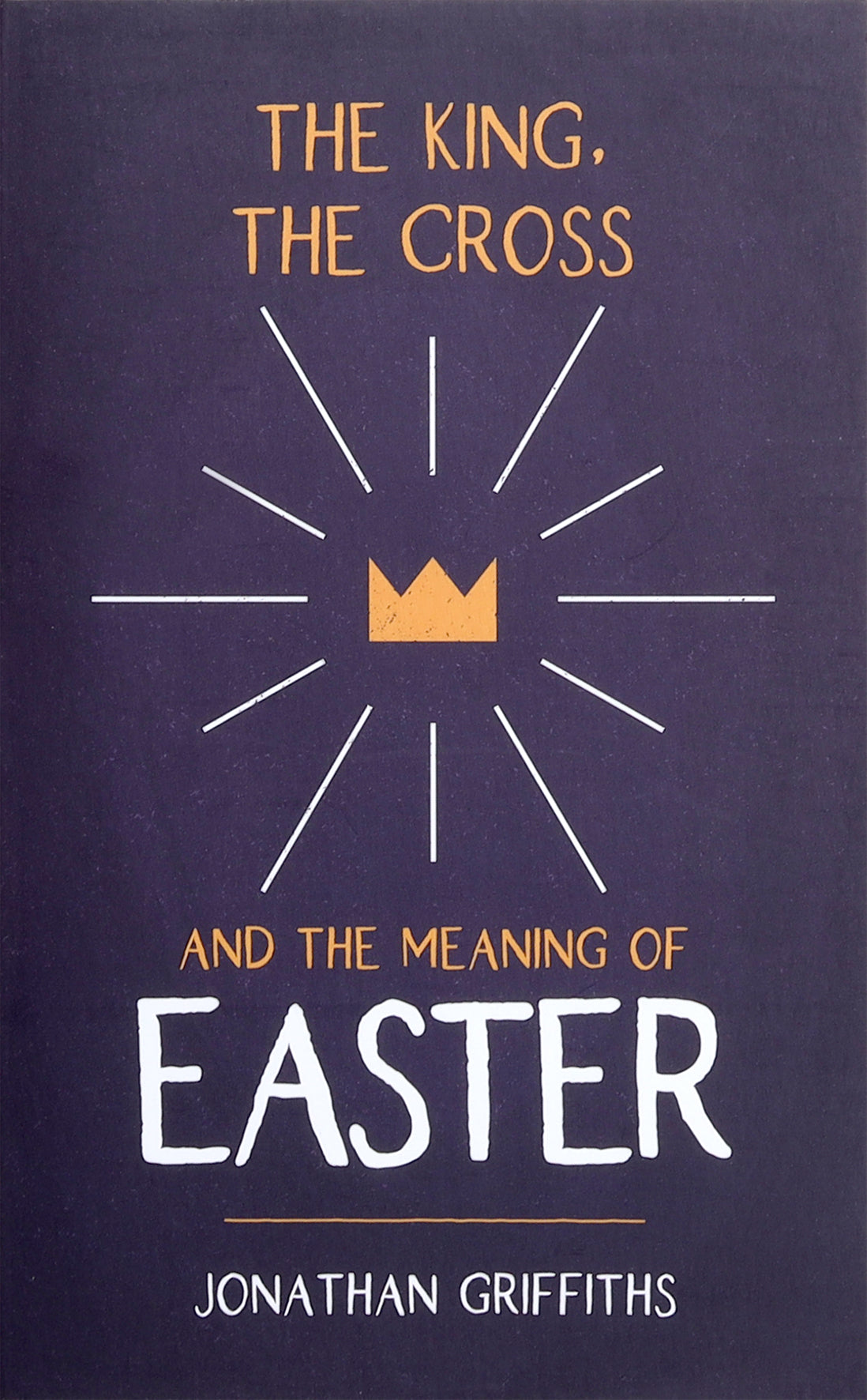 The King, the Cross, and the Meaning of Easter