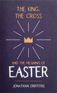 The King, the Cross, and the Meaning of Easter