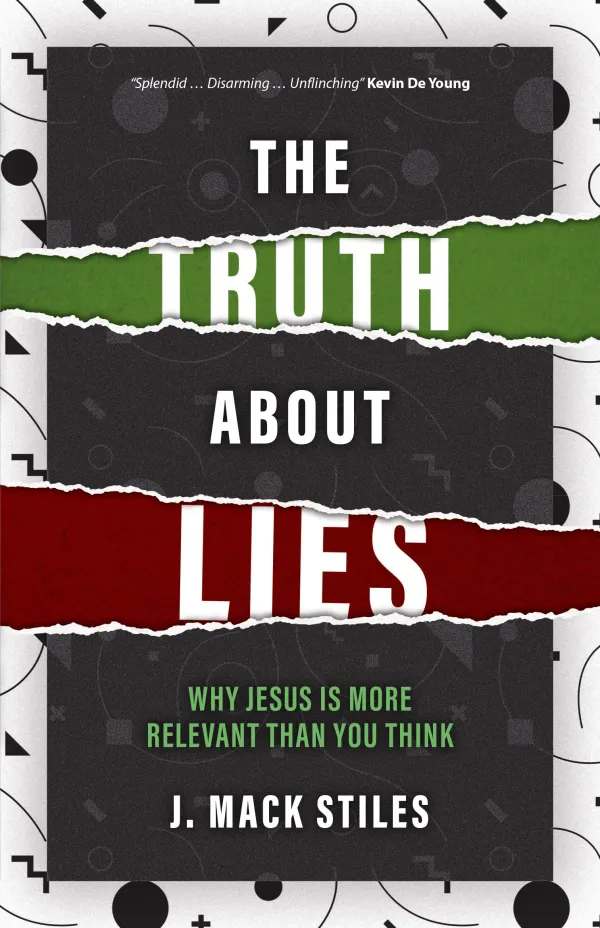 The Truth About Lies: Considering the Claims of Jesus