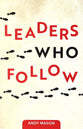 Leaders Who Follow