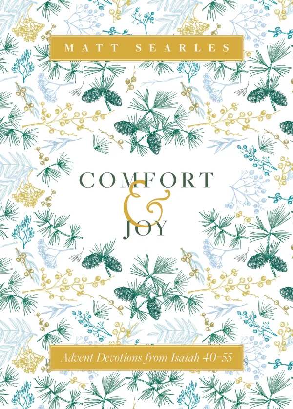 Comfort and Joy: Advent Devotions From Isaiah 40-55