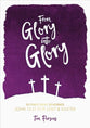 From Glory to Glory: 54 Daily Bible Readings For Lent and Easter