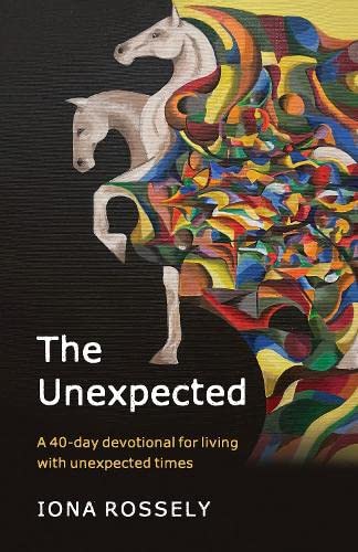 The Unexpected: A 40 Day Devotional For Living With Unexpected Times