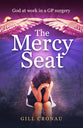 The Mercy Seat: Jesus At Work in a Gp's Surgery