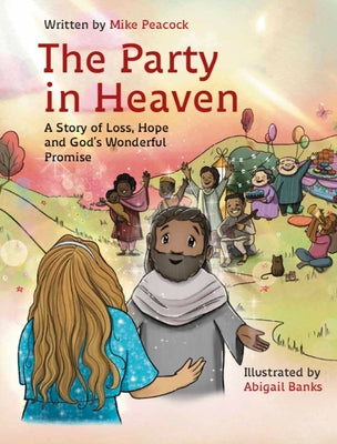 The Party in Heaven: A Story of Loss, Hope and God's Wonderful Promise