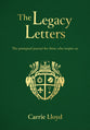 Prompted Journal: The Legacy Letters: The Prompted Journal For Those Who Inspire Us